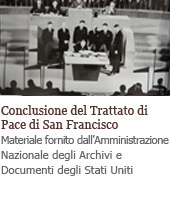 Conclusione del Trattato di Pace di San Francisco Materiale fornito dall’Amministrazione Nazionale degli Archivi e Documenti degli Stati Uniti 